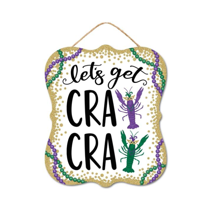 10.5"H x 9"L Let's Get Cray Cray Sign