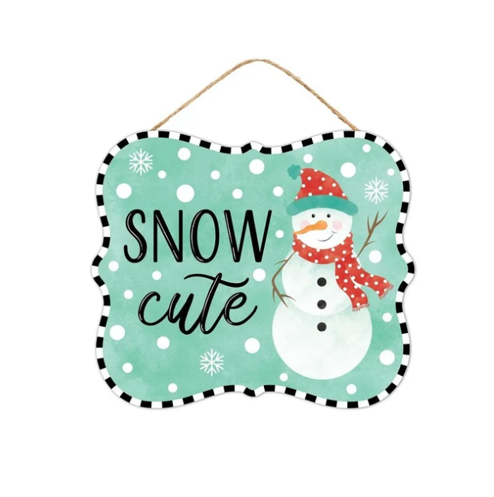 10.5"L X 9"H Snow Cute Sign