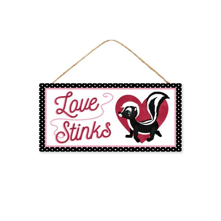 12.5"L x 6"H Love Stinks/Skunk Sign