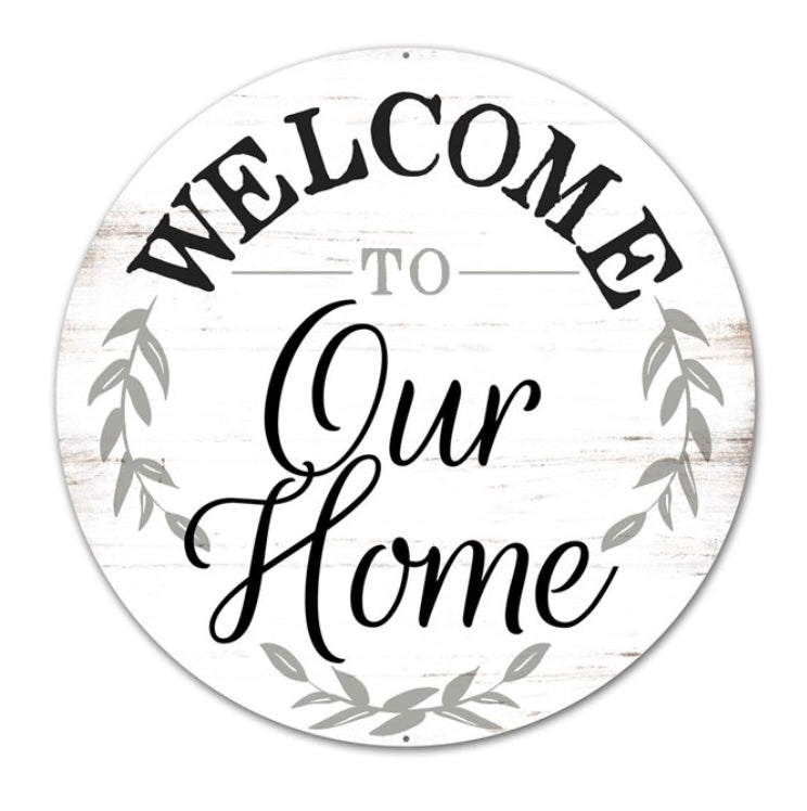 12"Dia Metal "Welcome To Our Home" Sign