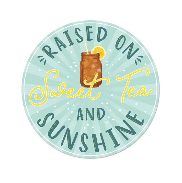 12"Dia Sweet Tea And Sunshine Sign