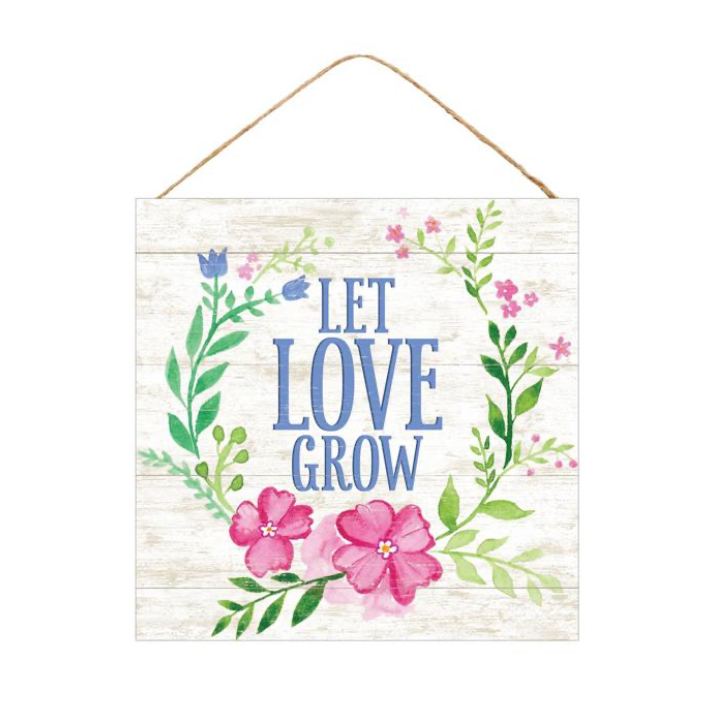 10"Sq Let Love Grow Sign