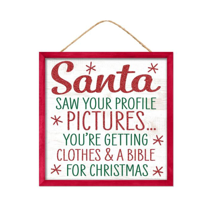 10"Sq Santa Saw Your Profile Sign