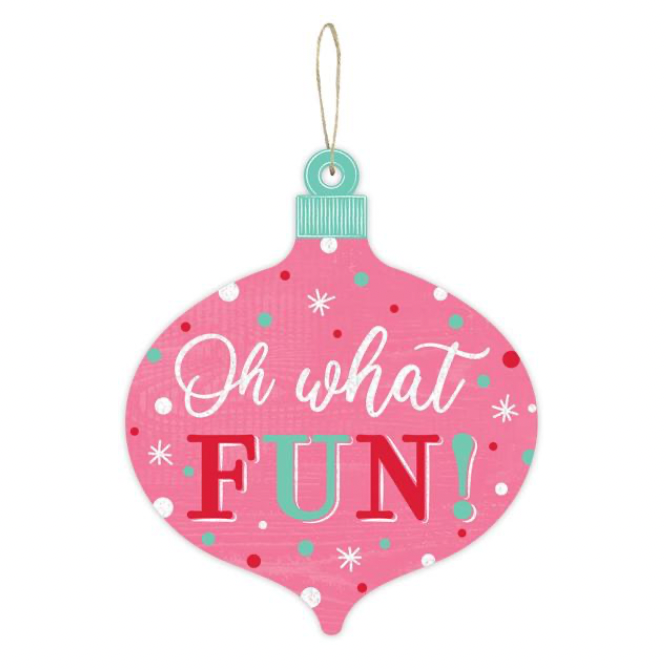 12"H x 10"L Oh What Fun Ornament Shape