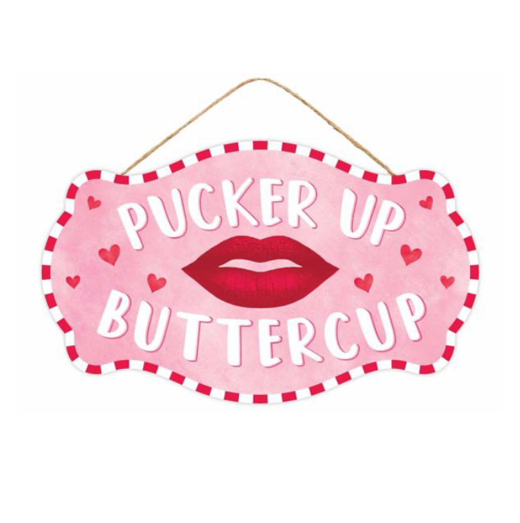 12.5"L X 7.5"H Pucker Up Buttercup Sign