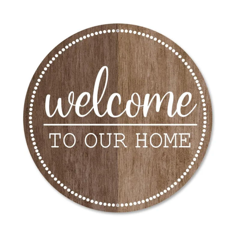 12"Dia Metal Welcome To Our Home Sign