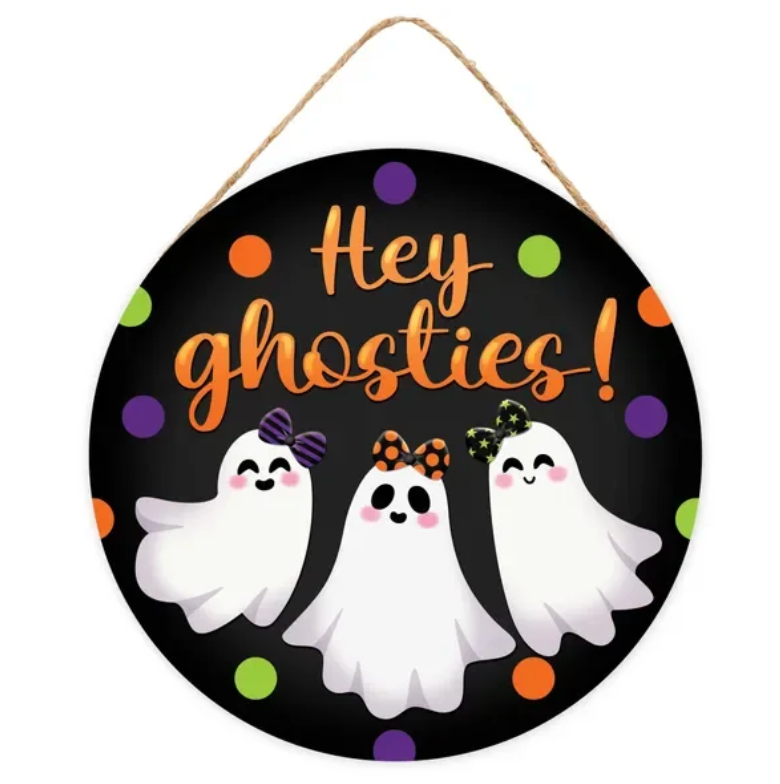 10.5"Dia Hey Ghosties Sign