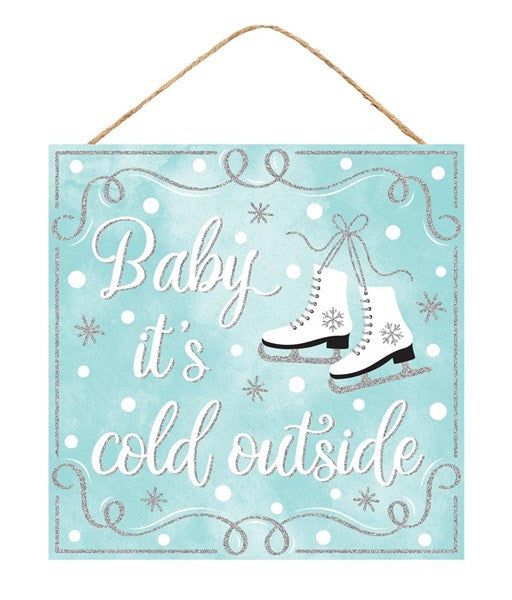 10"Sq Baby It's Cold Outside Sign