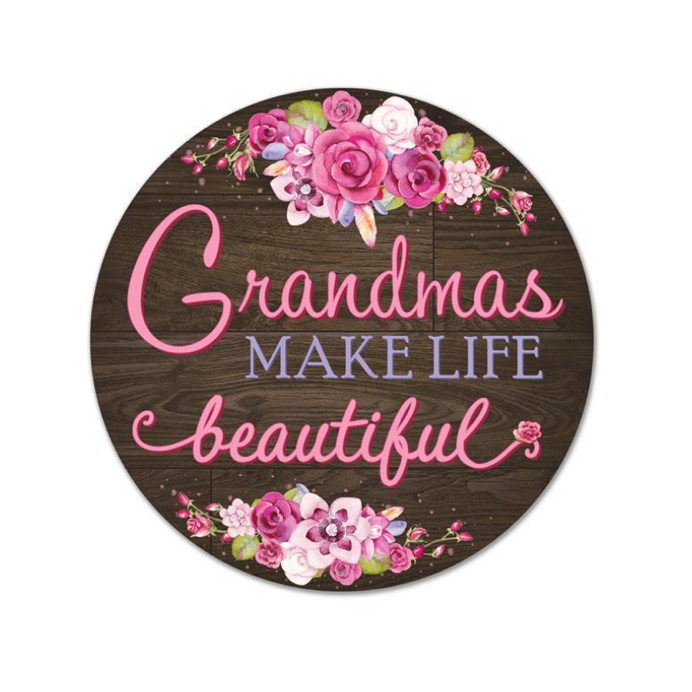 12"Dia Grandmas Make Life Sign