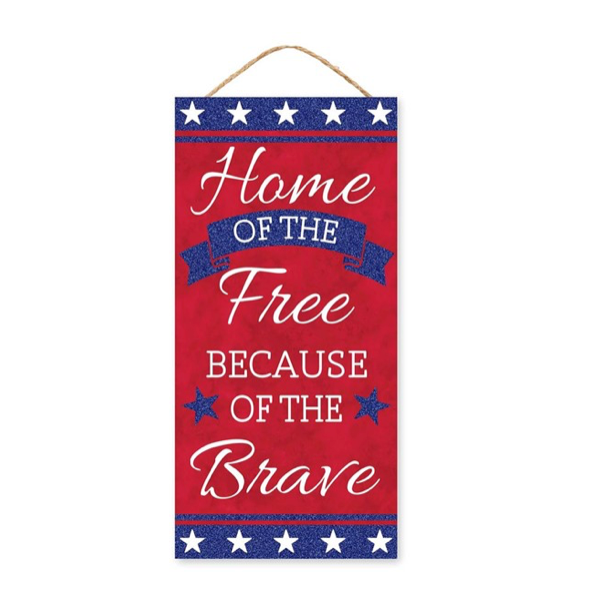 12.5"H X 6"L Home Of The Free Sign