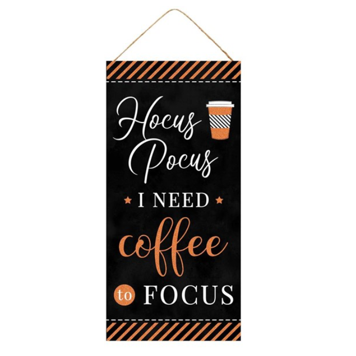 12.5"H X 6"L Hocus Pocus I Need Coffee